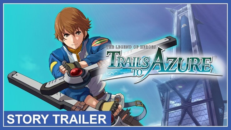 Новый трейлер The Legend of Heroes: Trails to Azure раскрывает сюжет и дату релиза